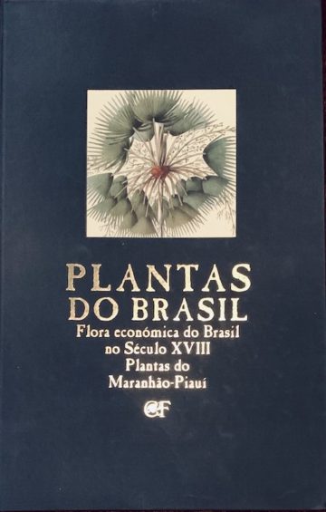 Plantas do Brasil: flora económica do Brasil no século XVIII. Plantas do Maranhão-Piauí, Lisboa: IICT, 2002