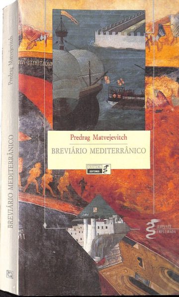 Predrag Matvejevic, Breviário mediterrânico, Quetzal editores, Lisboa, 1987