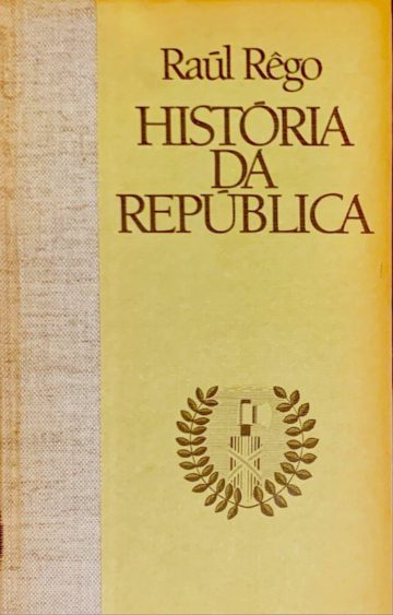 Raúl Rego, História da República, Cl, Lisboa, 1986, 5 volumes