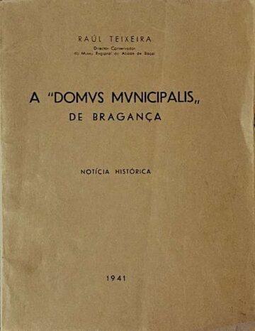 A "Domus Municipalis" de Bragança, Notícia histórica