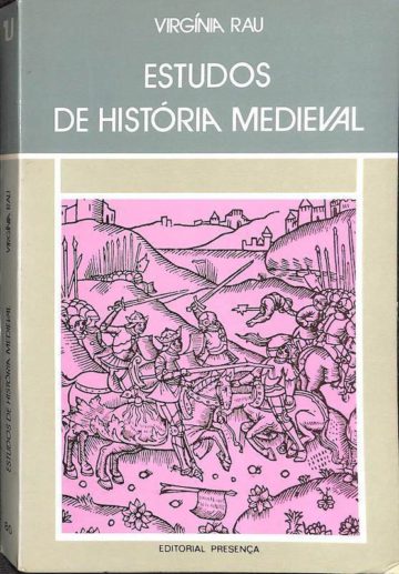 Rau, Virgínia. Estudos de história medieval. Presença. Lisboa, 1986
