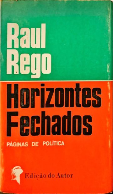 Raul Rego, Horizontes fechados, edição do autor, Lisboa, 1969