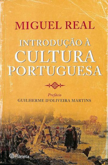 Real, Miguel. Introdução à Cultura Portuguesa. Planeta, Lisboa, 2011