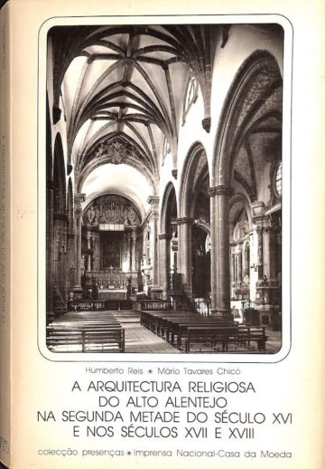 Reis, Humberto, Mário Tavares Chicó. A arquitectura religiosa do Alto Alentejo na segunda metade do século XVI e nos séculos XVII e XVIII. Lisboa, Impr. Nacional-Casa da Moeda, 1983