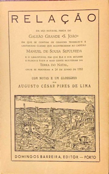 Relação da mui notável perda do Galeão S. João, Terra do Natal, 1552, Porto, 1940