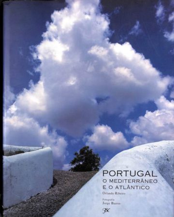 Ribeiro, Orlando, Portugal o Mediterrâneo e o Atlântico. Lisboa, João Sá da Costa, 1993