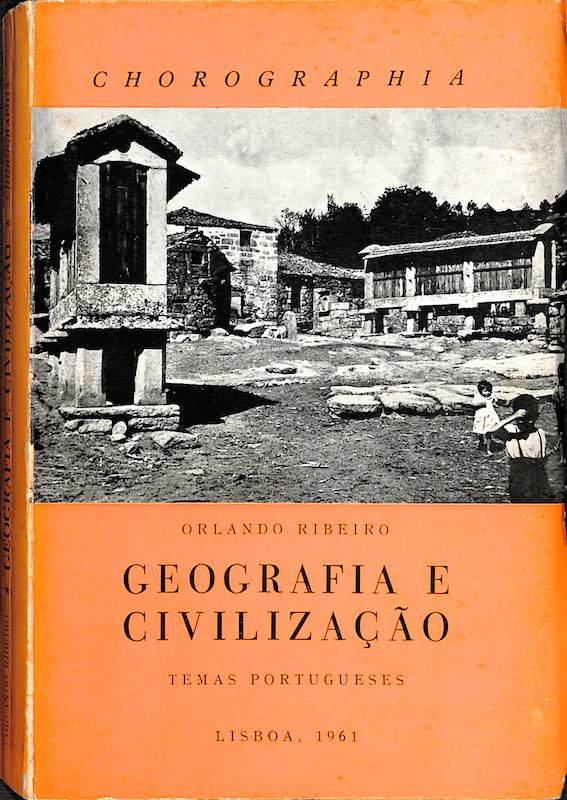 Ribeiro, Orlando. Geografia e civilização: temas portugueses. Instituto de Alta Cultura, Lisboa, 1961