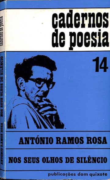 Rosa, António Ramos. Nos seus olhos de silêncio. Lisboa: Dom Quixote, 1970.