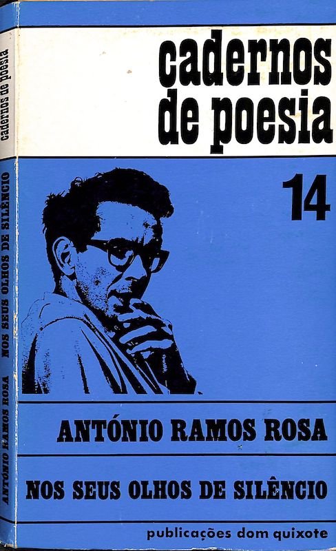 Rosa, António Ramos. Nos seus olhos de silêncio. Lisboa: Dom Quixote, 1970.