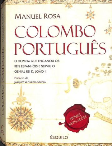 Colombo português: novas revelações, O homem que enganou os reis espanhóis e serviu o genial d. João ii