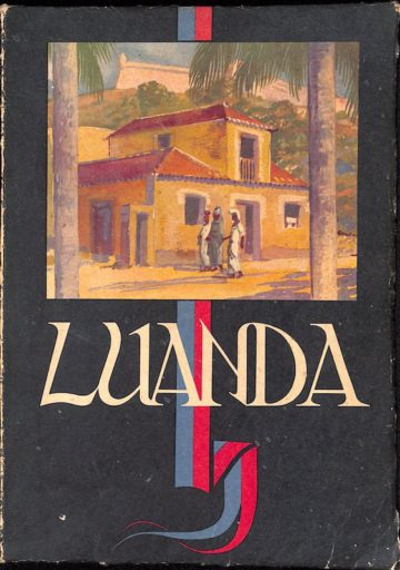 Rui Pires, Luanda, cidade portuguesa fundada por Paulo Dias de Novais em 1575, Litogr. Nacional, Porto, 1953