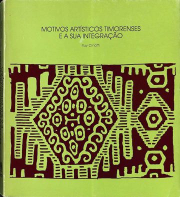 Ruy Cinatti, Motivos artísticos timorenses e a sua integração, IICT, Lisboa, 1987