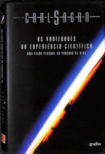 Sagan, Carl. As Variedades da Experiência Científica: Uma visão pessoal da procura de Deus. Gradiva, 2007