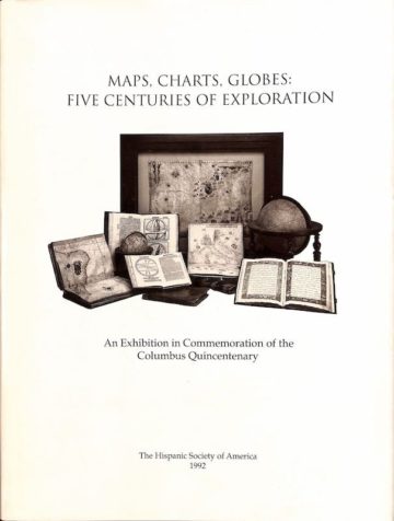 Sandra Sider, Maps, Charts, Globes, Five Centuries of Exploration, New York, Hispanic Society of America, 1992