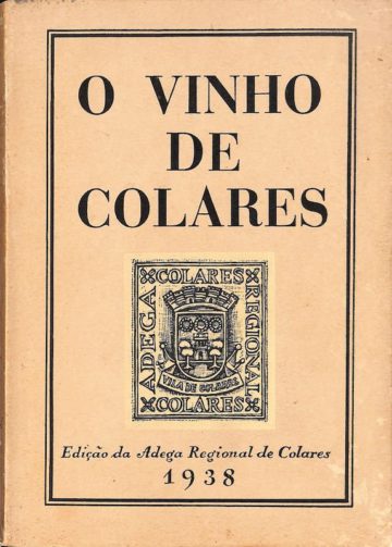 Santos, Raúl Esteves dos. O Vinho de Colares. Adega Regional de Colares, 1938.