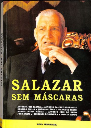 Saraiva, António José. Salazar sem máscaras. Lisboa: Nova Arrancada, 1998