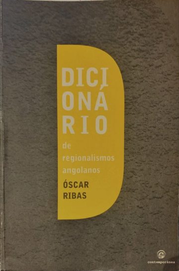 Óscar Ribas, Dicionário de regionalismos angolanos, Contemporânea editora, Matosinhos, sd