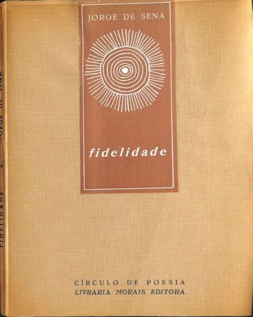 Sena, Jorge de. Fidelidade. Poemas. Moraes, Círculo de Poesia, 1958