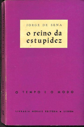 Sena, Jorge de. O Reino da Estupidez. Livraria Morais, Lisboa, 1961
