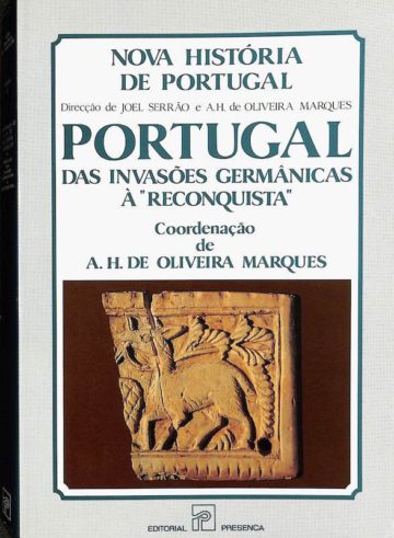 Serrão, Joel e Marques, António Henrique Rodrigo de Oliveira, Nova história de Portugal. Das invasões germânicas à reconquista, Editorial Presença, Lisboa, 1993
