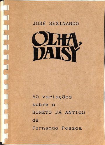 Olha Daisy, 50 variações sobre o soneto já antigo de Fernando Pessoa