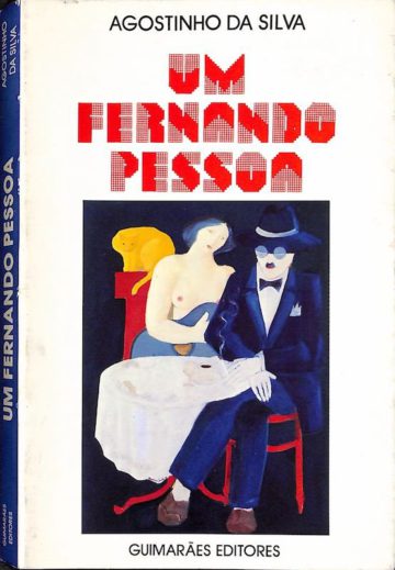 Silva, Agostinho da, Um Fernando Pessoa. Lisboa: Guimarães Editores, 1988
