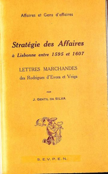 Silva, J. Gentil da, Stratégie des affaires à Lisbonne entre 1595 et 1607. Paris: A. Colin, 1957