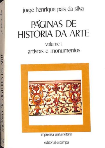 Silva, Jorge Henrique Pais da. Páginas de história da arte. Lisboa: Editorial Estampa, 1986