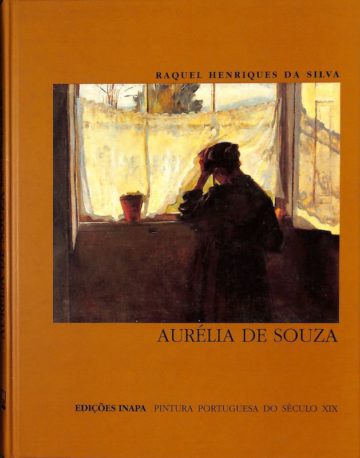 Silva, Raquel Henriques da, Aurélia de Souza. Lisboa: Edições Inapa, 1992