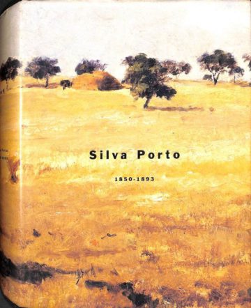 Silva, Raquel Henriques da, Silva Porto 1850-1893, Museu Nacional Soares dos Reis. IPM, Lisboa, 1993