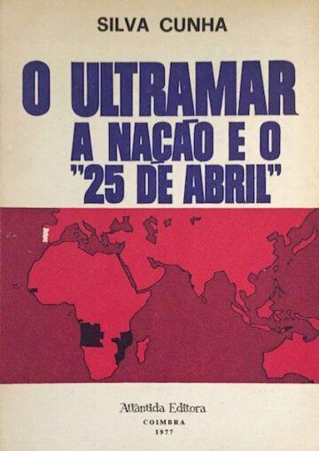 O ultramar e nação e o 25 de Abril