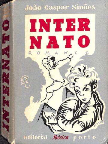 Simões, João Gaspar. Internato: romance. Ibérica, Porto, 1946