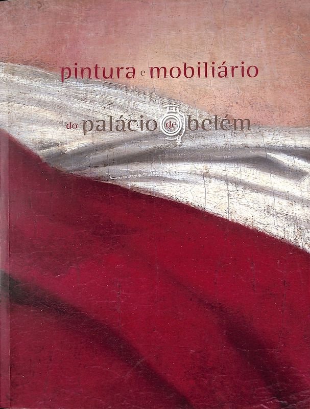 Sousa, Conceição Borges de, Hugo Xavier, Diogo Gaspar, Isabel Paço d'Arcos, and Raquel Henriques da Silva. Pintura e mobiliário do Palácio de Belém. Lisboa: Museu da Presidência da República, 2005.