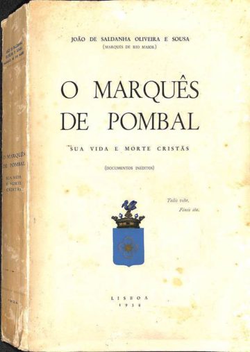 O Marquês de Pombal: sua vida e morte cristãs (documentos inéditos)