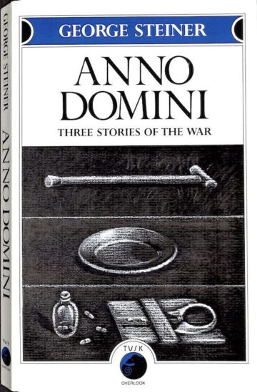 Steiner, George. Anno Domini: Three Stories. New York: Overlook Press, 1986