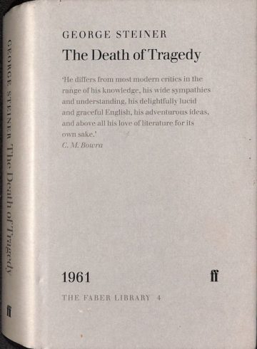Steiner, George. The Death of Tragedy. London: Faber and Faber, 1995