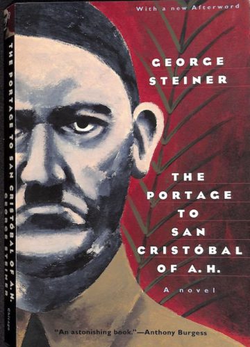 Steiner, George. The Portage to San Cristóbal of A.H. Chicago: University of Chicago Press, 1999