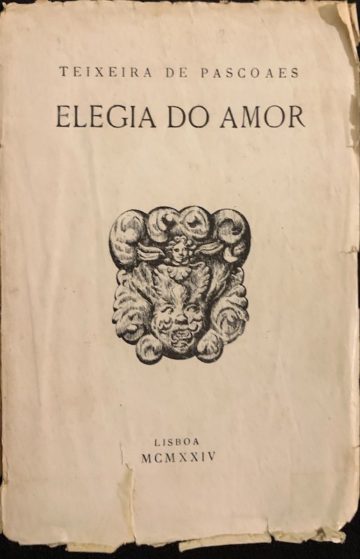 Teixeira de Pascoaes, Elegia do amor, Lisboa, 1924