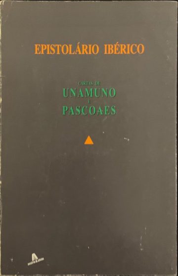 Teixeira de Pascoaes e Miguel de Unamuno, Epistolário Ibérico, Assírio e Alvim, Lisboa, 1986