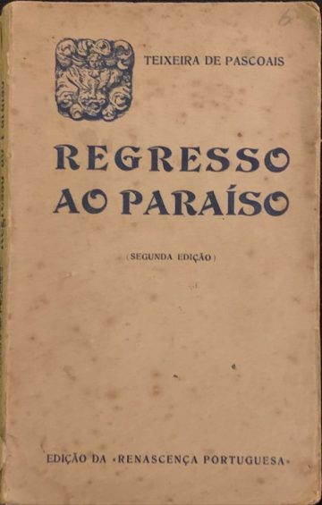 Teixeira de Pascoaes, Regresso ao paraíso, Porto, 1912