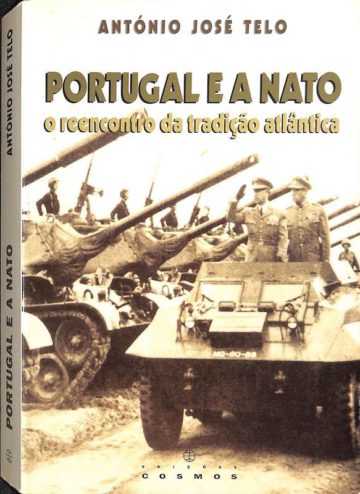 Telo, António José. Portugal e a NATO: o reencontro da tradição atlântica. Lisboa: Cosmos, 1996.