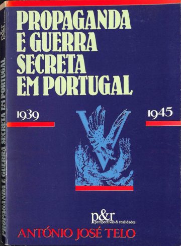 Propaganda e guerra secreta em Portugal (1939-1945)