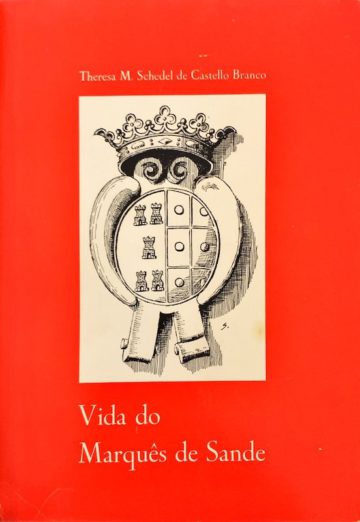 Theresa Maria Schedel de Castello Branco, Vida do Marquês de Sande, Lisboa, 1971