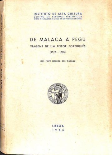 Thomaz, Luís Filipe F. R., De Malaca a Pegu viagens de um feitor português (1512-1515), Instituto de Alta Cultura, 1966