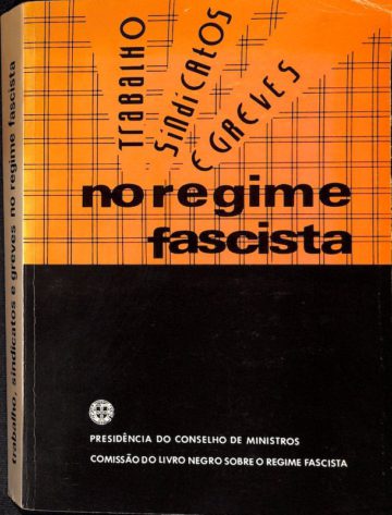 Trabalho, sindicatos e greves no regime fascista