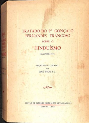 Tratado do Pe. Gonçalo Fernandes Trancoso sobre o Hinduísmo Lisboa: CEHU, 1973