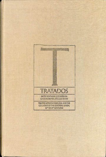 Tratados entre Portugal e os países da União Europeia, séculos XIII-XXI, Assembleia da República, Lisboa, 2007