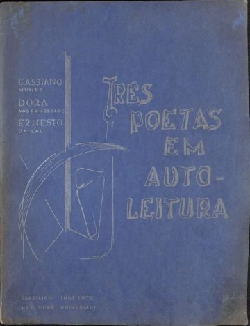 Três poetas em auto-leitura: Cassiano Nunes, Dora Vasconcellos, Ernesto Guerra da Cal. New York: The Institute, 1964