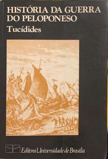 Tucídides, História da guerra do Peloponeso, Editora Universidade de Brasília, Brasília, 1982