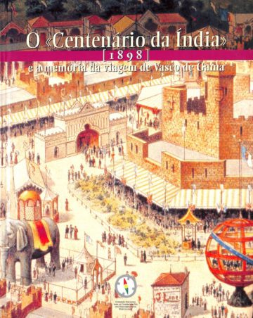 Vakil, A. K., O Centenário da Índia, 1898: e a memória da viagem de Vasco de Gama. Lisboa, CNCDP, 1998